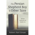 The Persian Shepherd Boy and Other Tales