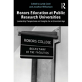 Honors Education at Public Research Universities: Leadership Perspectives and Insights for an Uncertain Age