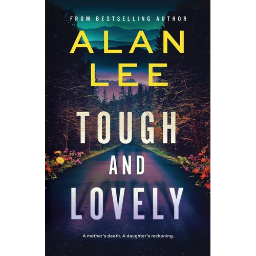 Tough and Lovely: A Crime Thriller and a Reckoning