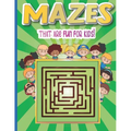 Mazes that are fun for kids: A Challenging and Fun Maze Book for Kids, Amazing Maze Activity Book for Kids With Problem-Solving (Mazes Book For Kid