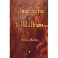 The Great God Pan and the Hill of Dreams