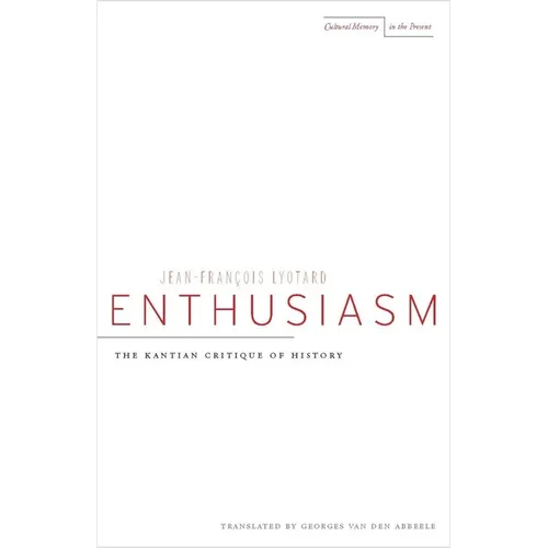 Enthusiasm: The Kantian Critique of History