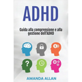 ADHD: Guida alla comprensione e alla gestione dell'ADHD