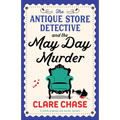 The Antique Store Detective and the May Day Murder: A totally gripping cozy murder mystery