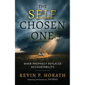 The Self Chosen One: When Prophecy Replaces Accountability