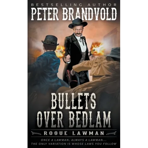 Bullets Over Bedlam: A Classic Western