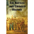 The Battles That Changed History