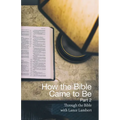 How the Bible Came to Be: Part 2