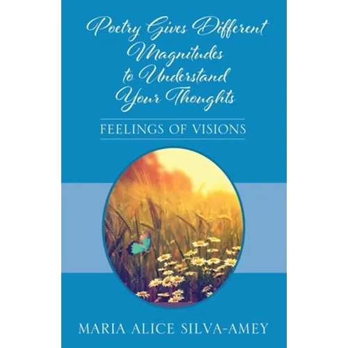 Poetry Gives Different Magnitudes to Understand Your Thoughts: Feelings of Visions