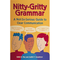 Nitty-Gritty Grammar: A Not-So-Serious Guide to Clear Communication