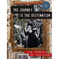 The Journey Is the Destination, Revised Edition: The Journals of Dan Eldon