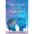 Survival Of The Alphabet: Stories creatively Crafted Alphabetically Towards America Power To Heal