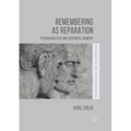 Remembering as Reparation: Psychoanalysis and Historical Memory