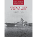Heavy Cruiser Prinz Eugen: Naval History Special Edition