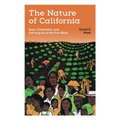 The Nature of California: Race, Citizenship, and Farming Since the Dust Bowl