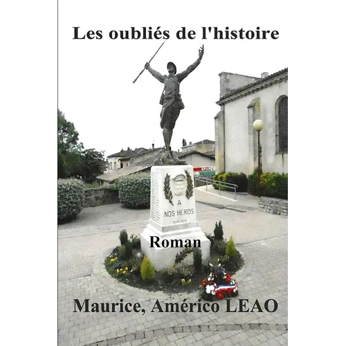 Les oubliés de l'histoire: Les trois tomes en un seul volume.