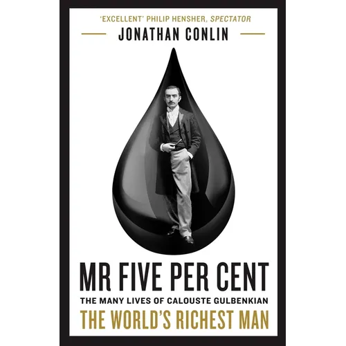 MR Five Per Cent: The Many Lives of Calouste Gulbenkian, the World's Richest Man