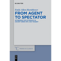 From Agent to Spectator: Witnessing the Aftermath in Ancient Greek Epic and Tragedy