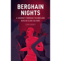 Berghain Nights: A Journey Through Techno and Berlin Club Culture