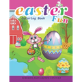 Easter Fun Coloring Book For Kids And Grown-Ups Too: Paperback
