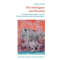 Die Intelligenz des Planeten: Zwischen Klimawandel und KI - Wohin entwickelt sich die Menschheit?