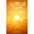 Sagebrush Psalms and Songs