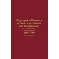 Biographical Directory of American Colonial and Revolutionary Governors, 1607-1789