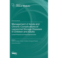 Management of Acute and Chronic Complications of Lysosomal Storage Diseases in Children and Adults: Current Practice and Future Opportunities