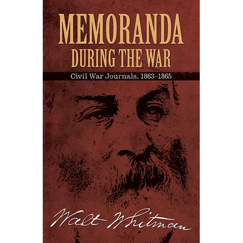 Memoranda During the War: Civil War Journals, 1863-1865