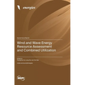 Wind and Wave Energy Resource Assessment and Combined Utilization