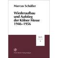 Wiederaufbau Und Aufstieg Der Kolner Messe 1946-1956