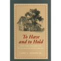 To Have and to Hold: Slave Work and Family Life in Antebellum South Carolina