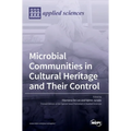 Microbial Communities in Cultural Heritage and Their Control