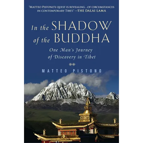 In the Shadow of the Buddha: One Man's Journey of Discovery in Tibet