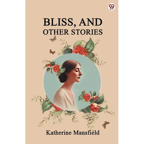 Bliss, And Other Stories