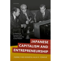 Japanese Capitalism and Entrepreneurship: A History of Business from the Tokugawa Era to the Present