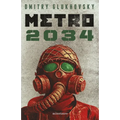 Metro 2034 (Novela / A Novel)