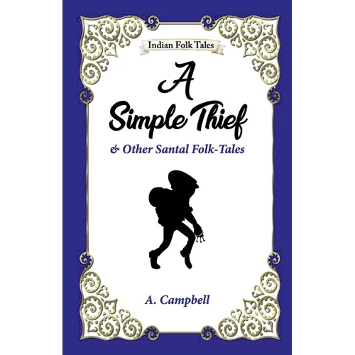 A Simple Thief and Other Santal Folk-tales
