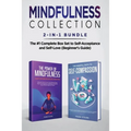 Mindfulness Collection 2-in-1 Bundle: Power of Mindfulness Meditation + Mindful Path to Self-Compassion - The #1 Complete Box Set to Self-Acceptance a