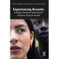 Experiencing Accents: A Knight-Thompson Speechwork(R) Guide for Acting in Accent
