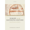 Europe in the Eleventh Century: Beyond Revolution and Reform