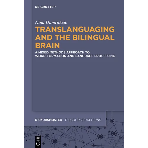 Translanguaging and the Bilingual Brain: A Mixed Methods Approach to Word-Formation and Language Processing