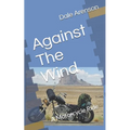 Against The Wind: A Motorcycle Ride
