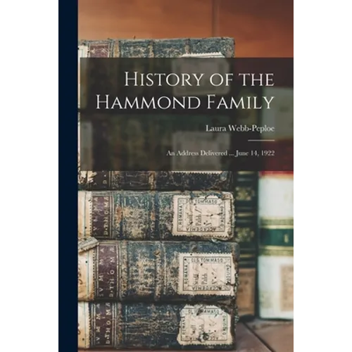 History of the Hammond Family: an Address Delivered ... June 14, 1922