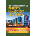 The Barrington Guide to Property Management Accounting: The definitive guide for property owners, managers, accountants and bookkeepers to thrive