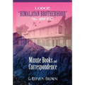 Lodge "Himalayan Brotherhood" No. 459 E.C.: Minute Books and Correspondence