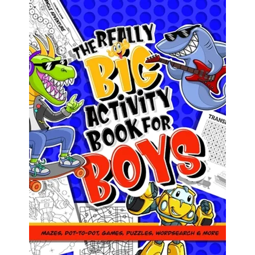 Activity Book For Boys; Mazes, Dot-to-Dot, Games, Puzzles, Word Search And More: Puzzle Book Of Activities For Kids; 100 + Brainteasers For Children A