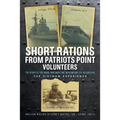 Short Rations From Patriots Point Volunteers: The Story of the Naval and Maritime Museum and its Volunteers: The Vietnam Experience