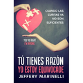 Tú tienes razón, yo estoy equivocade: Porque las relaciones sanas y amorosas no ocurren por accidente