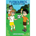 Futboleros: El Árbrito Sin Silbato